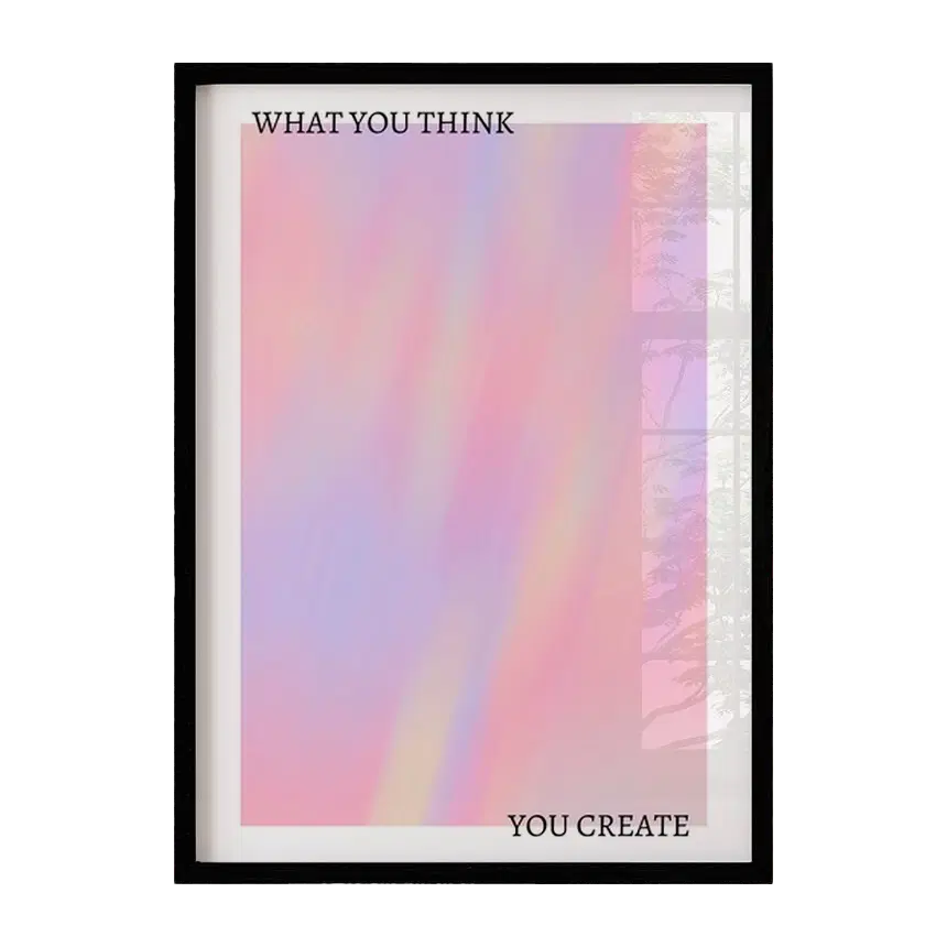 What You Think You Create