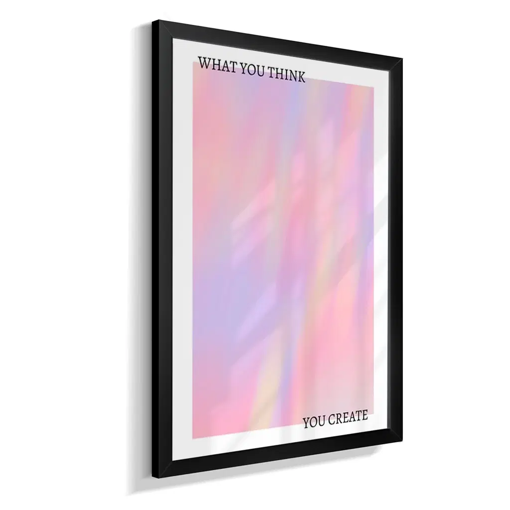 What You Think You Create